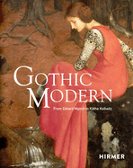 Gothic Modern: From Edvard Munch to K�the Kollwitz