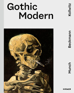 Gothic Modern: Munch. Beckmann. Kollwitz