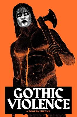Gothic Violence - Ma, Mike