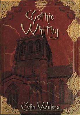 Gothic Whitby - Waters, Colin