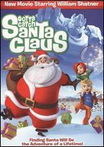 Gotta Catch Santa Claus