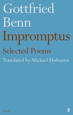 Gottfried Benn - Impromptus - Hofmann, Michael