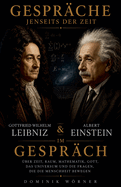 Gottfried Wilhelm Leibniz und Albert Einstein im Gespr�ch