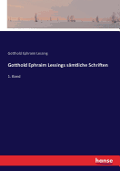 Gotthold Ephraim Lessings s?mtliche Schriften: 1. Band