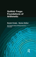 Gottlob Frege: Foundations of Arithmetic: (Longman Library of Primary Sources in Philosophy)