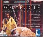 Gounod: Polyeucte - Emil Zhelev (bass); Fernardo Blanco (bass); Giorgio Casciari (tenor); Luca Grassi (baritone); Nadia Vezz� (soprano);...