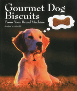 Gourmet Dog Biscuits: From Your Bread Machine