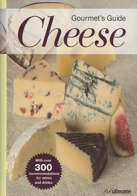 Gourmet's Guide Cheese - Engelmann, Brigitte, and Holler, Peter