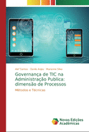 Governan�a de TIC na Administra��o Publica: dimens�o de Processos