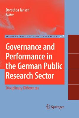 Governance and Performance in the German Public Research Sector: Disciplinary Differences - Jansen, Dorothea (Editor)
