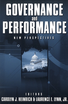 Governance and Performance: New Perspectives - Heinrich, Carolyn J (Editor), and Lynn, Laurence E, Jr. (Editor)