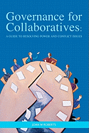 Governance for Collaboratives: A Guide to Resolving Power and Conflict Issues