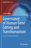 Governance of Human Gene Editing and Transhumanism: Tasks for Today's Bioethics