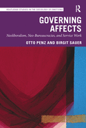 Governing Affects: Neoliberalism, Neo-Bureaucracies, and Service Work