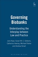 Governing Biobanks: Understanding the Interplay Between Law and Practice