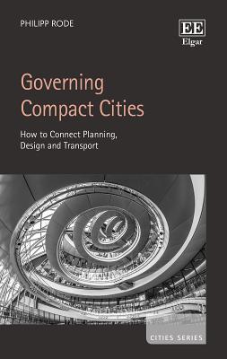 Governing Compact Cities: How to Connect Planning, Design and Transport - Rode, Philipp
