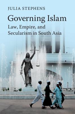 Governing Islam - Stephens, Julia