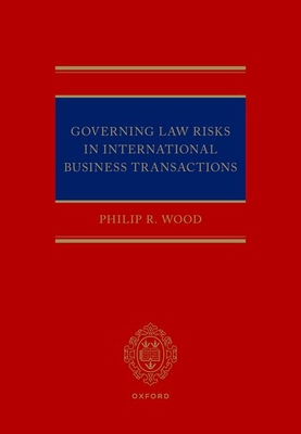 Governing Law Risks in International Business Transactions - Wood, Philip R.