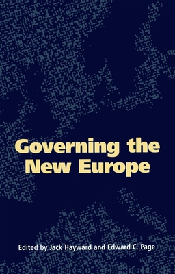 Governing the New Europe - Page, Edward (Editor), and Hayward, Jack (Editor)