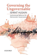 Governing the Ungovernable: Institutional Reforms for Democratic Governance