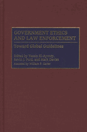 Government Ethics and Law Enforcement: Toward Global Guidelines