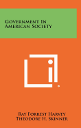 Government in American society.