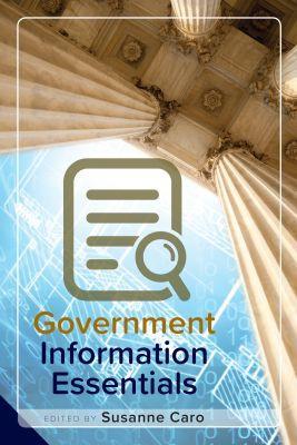 Government Information Essentials - Caro, Susanne (Editor)
