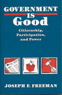 Government is Good: Citizenship, Participation, and Power