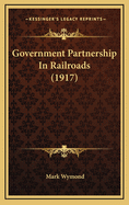 Government Partnership in Railroads (1917)
