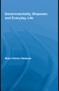 Governmentality, Biopower, and Everyday Life