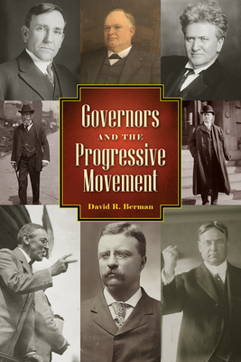 Governors and the Progressive Movement - Berman, David R