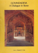 Govindadeva: A Dialogue in Stone - Case, Margaret H. (Editor), and Beeche, Robyn, and Indira Gandhi National Centre for Arts