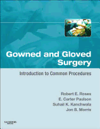 Gowned and Gloved Surgery: Introduction to Common Procedures