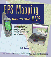 GPS Mapping: Making Your Own Maps