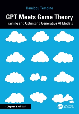 Gpt Meets Game Theory: Training and Optimizing Generative AI Models - Tembine, Hamidou