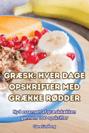 Gr�sk Hver Dage Opskrifter Med Gr�kke R�dder