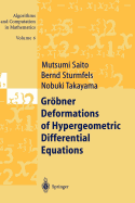 Gr�bner Deformations of Hypergeometric Differential Equations