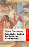 Gr�ndlicher Bericht des deutschen Meistergesangs