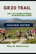 Gr20 Trail Hiking Guide
