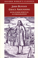 Grace Abounding: With Other Spiritual Autobiographies