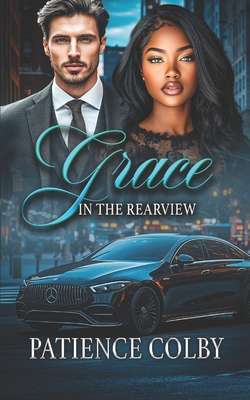 Grace In The Rearview - Colby, Patience