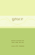 Grace: Quotes & Passages for Heart, Mind, and Soul