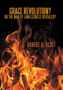 Grace Revolution? or the Man of Lawlessness Revealed?