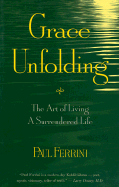 Grace Unfolding: The Art of Living a Surrendered Life