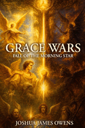 Grace Wars: Fall of the Morning Star