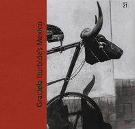 Graciela Iturbide's Mexico: Photographs
