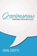Graciousness: Tempering Truth with Love