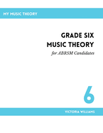 Grade Six Music Theory for ABRSM Candidates: 2nd Edition