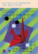 Graded Go Problems for Beginners, Volume One: Introductory Problems, 30-Kyu to 25-Kyu