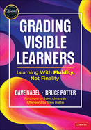 Grading Visible Learners: Learning with Fluidity, Not Finality
